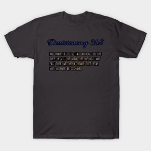 Deuteronomy 31:8 T-Shirt